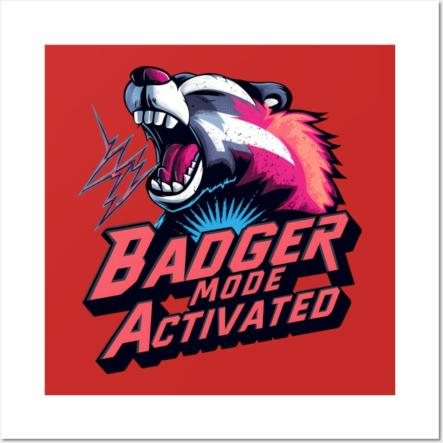 Badger Mode Activated Wall Art by NomiCrafts